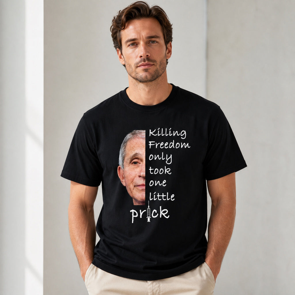 Killing Freedom Only Took One Little Prick black graphic T-shirt front lifestyle male model