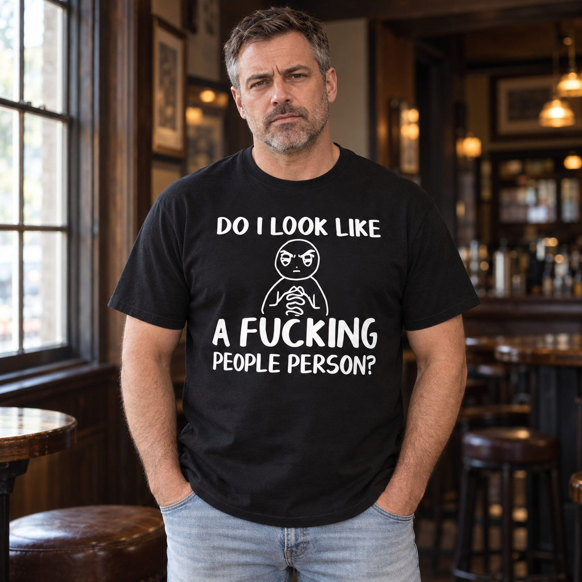 Do I Look Like A Fucking People Person graphic tee black front print on male model in a pub