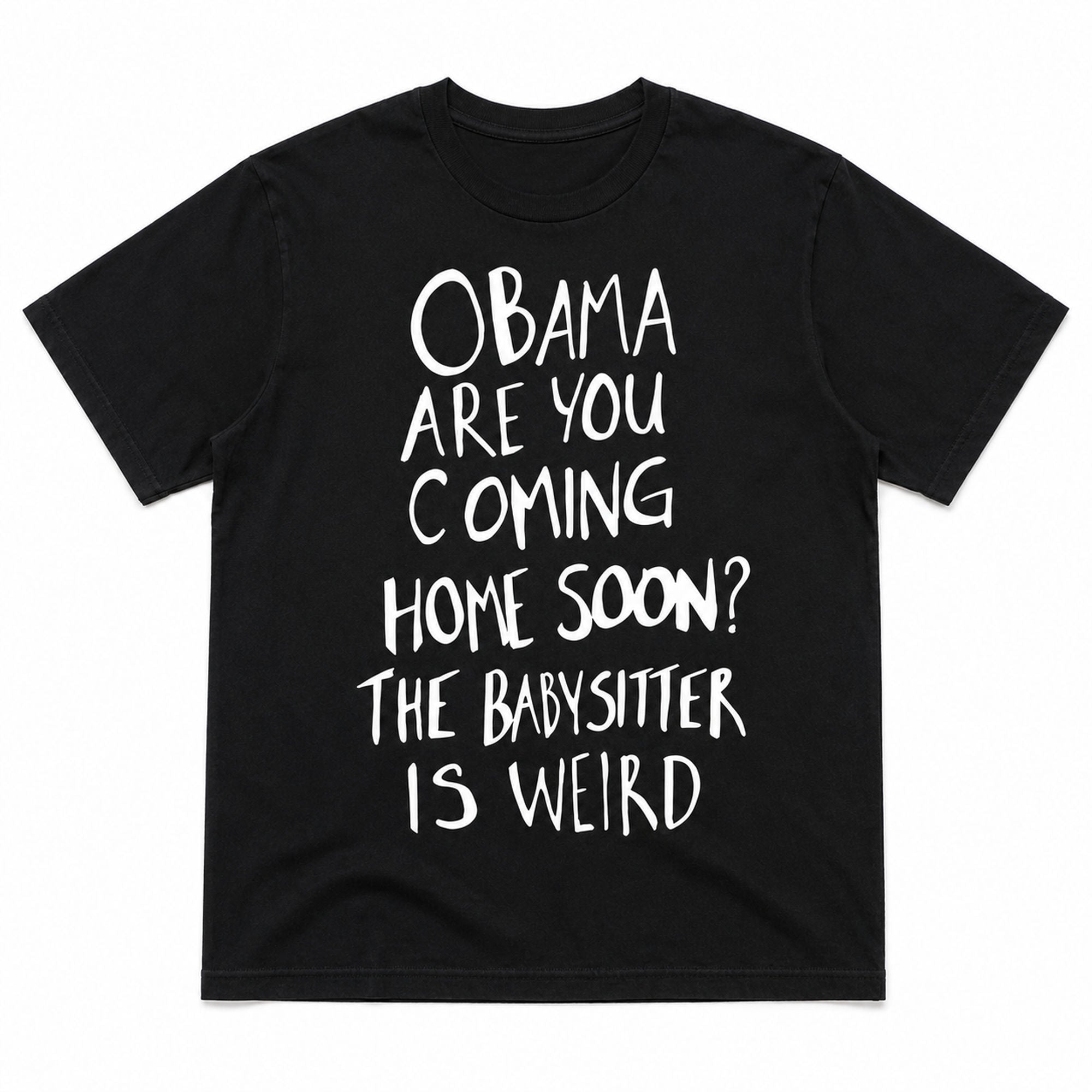 Obama Are You Coming Home Soon funny black graphic tee back print flat lay