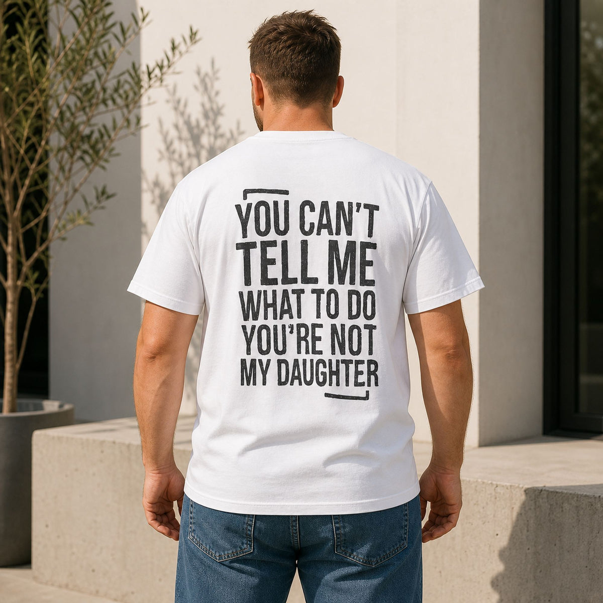 You Can't Tell Me What to Do funny dad back print white T-shirt lifestyle male model