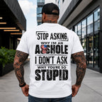 Stop Asking Why I'm an Asshole patriotic funny graphic tee white oversized back print male model
