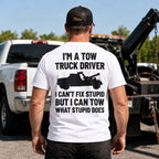 Tow truck driver Can't Fix Stupid graphic tee in white, back-print male model in a towing yard