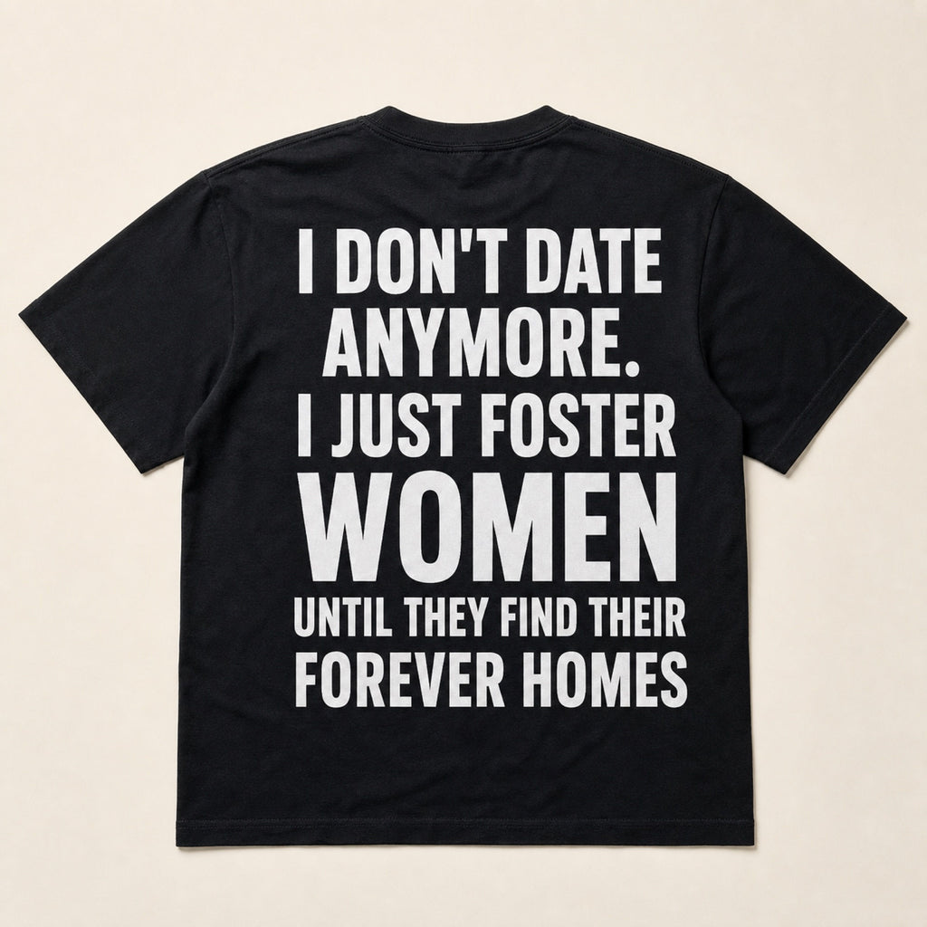 I Don't Date Anymore Foster Women funny back print black tee back flat lay