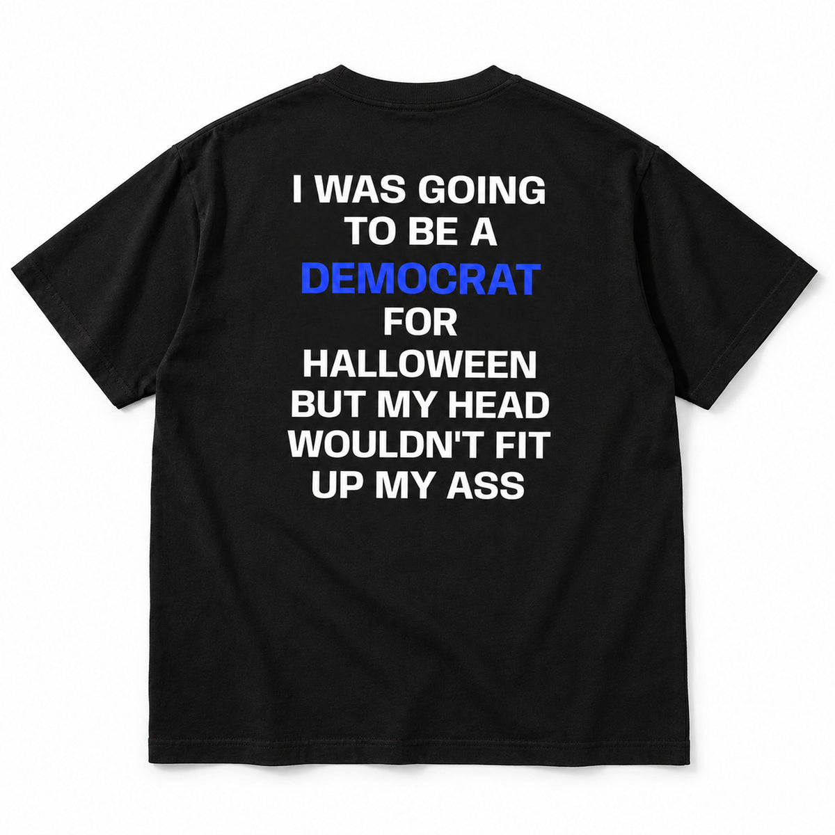 Black Democrat for Halloween graphic T-shirt, full back-print flat-lay on a white background