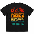 If I Had 12 Guns government math funny graphic tee black oversized back print flat lay