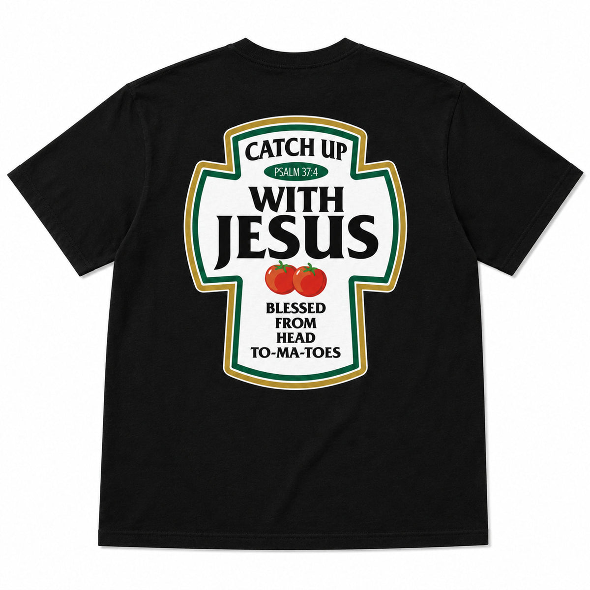 Catch Up With Jesus Psalm 37:4 Christian graphic tee black back print flat-lay product view