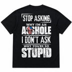 Stop Asking Why I'm an Asshole patriotic funny graphic tee black oversized back print flat lay
