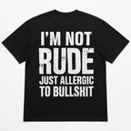 Black I'm Not Rude Just Allergic to Bullshit distressed back-print graphic tee flat lay