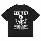 Black If You Heard Anything Bad About Me funny skeleton back-print graphic tee flat lay