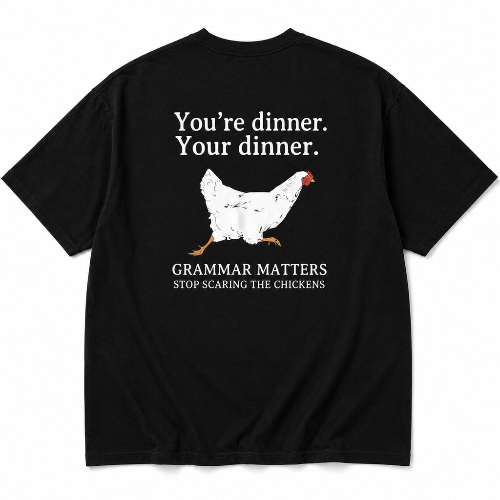 You're Dinner Your Dinner funny chicken grammar graphic tee black back print flat lay
