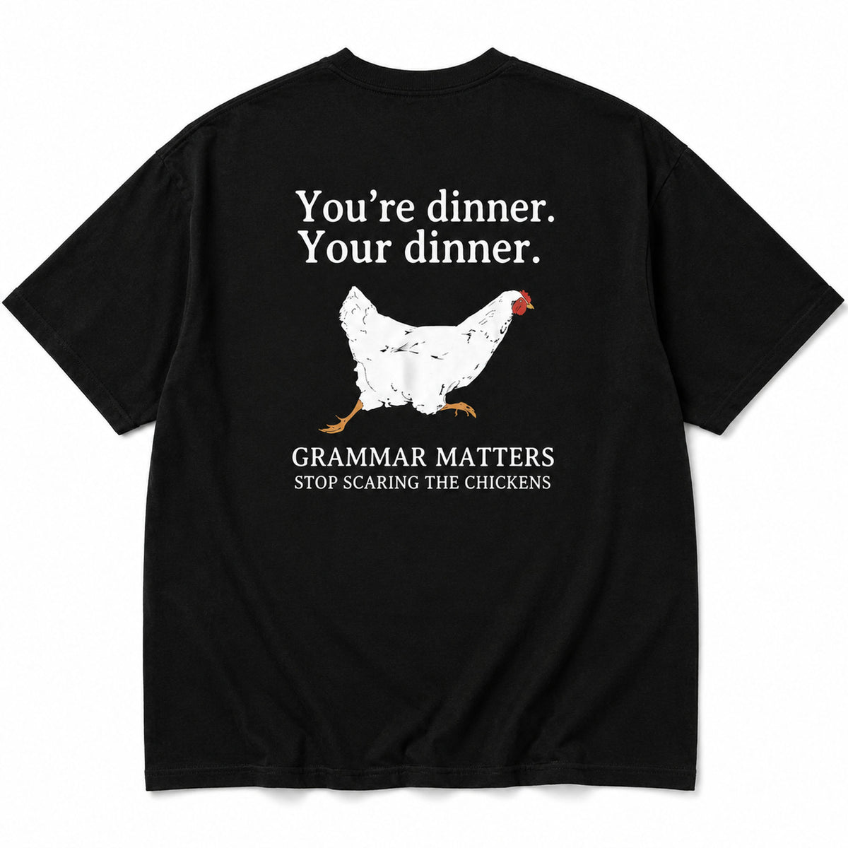 You're Dinner Your Dinner funny chicken grammar graphic tee black back print flat lay