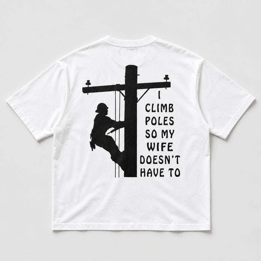 I Climb Poles lineman graphic tee white back print flat lay