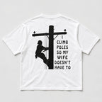 I Climb Poles lineman graphic tee white back print flat lay
