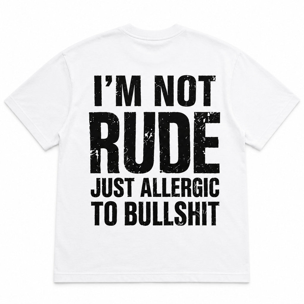 White I'm Not Rude Just Allergic to Bullshit distressed back-print graphic tee flat lay