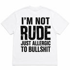 White I'm Not Rude Just Allergic to Bullshit distressed back-print graphic tee flat lay