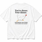 You're Dinner Your Dinner funny chicken grammar graphic tee white back print flat lay