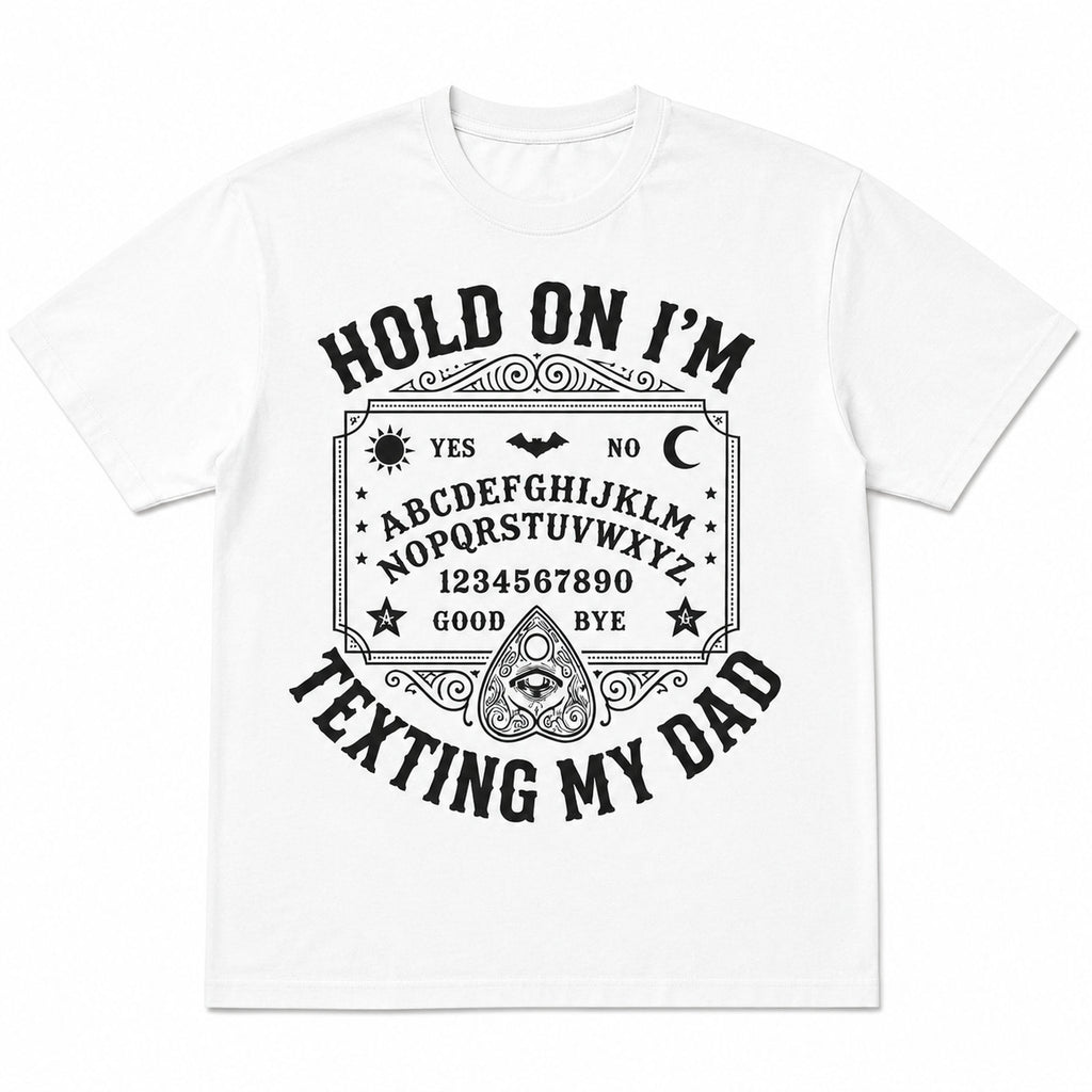 White Hold On I'm Texting My Dad Ouija board graphic tee, front flat lay