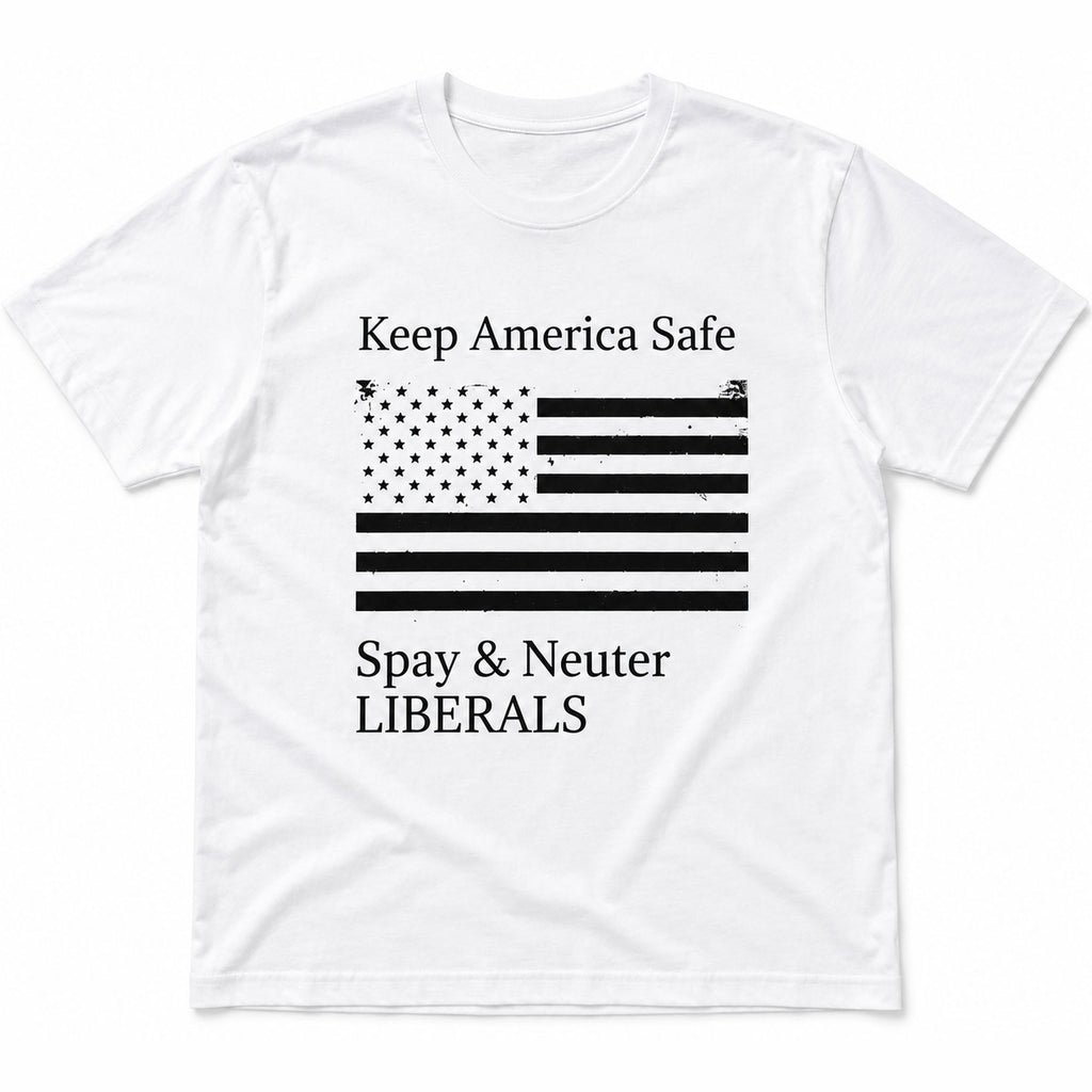 Keep America Safe political satire graphic tee white front flat lay